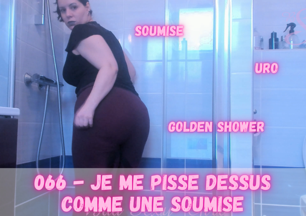 066 - Je me pisse dessus comme une soumise